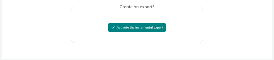 Activate the incremental export